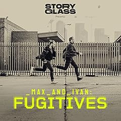 Max & Ivan: Fugitives