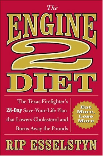 The Engine 2 Diet: The Texas Firefighter's 28-D... B004X8W8PU Book Cover