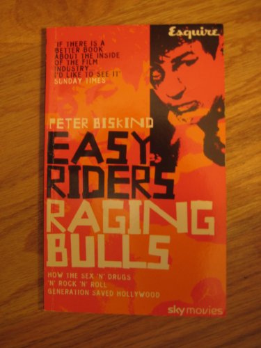 EASY RIDERS RAGING BULLS: HOW THE SEX 'N' DRUGS... 0747559953 Book Cover