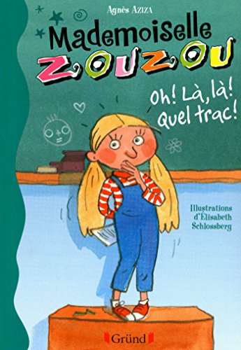 Télécharger Mademoiselle Zouzou T3 - Oh ! Là, là ! Quel trac ! (MELLE ZOUZOU) Livre PDF Gratuit