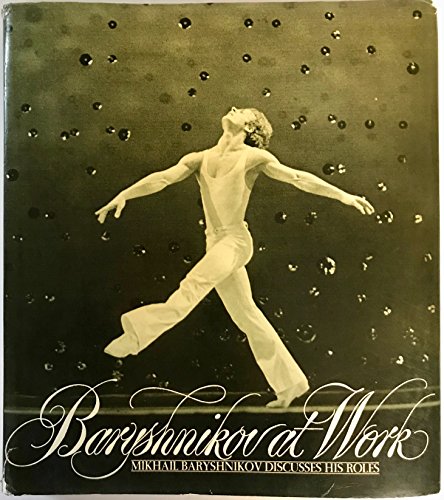 Baryshnikov at Work: Mikhail Baryshnikov Discusses His Roles