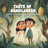 TASTE OF BANGLADESH: A warm story about family, fruits and finding home