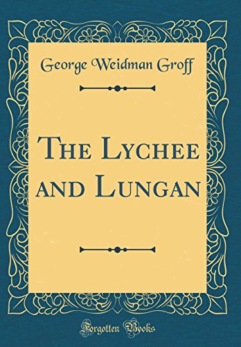 Preisvergleich Produktbild The Lychee and Lungan (Classic Reprint)