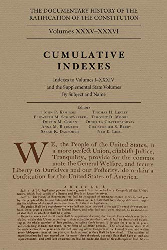 The Documentary History of the Ratification of the Constitution, Volume 36: Cumulative Index, No. 2