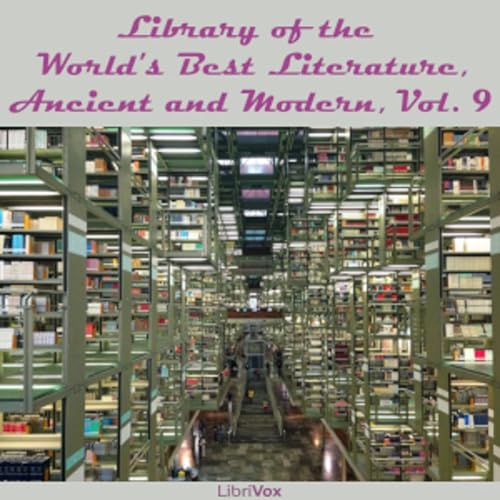 『Library of the World's Best Literature, Ancient and Modern, volume 09 by Various』のカバーアート