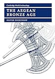 The Aegean Bronze Age (Cambridge World Archaeology)