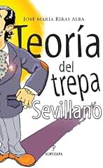 Teoría del trepa sevillano (Andalucía)