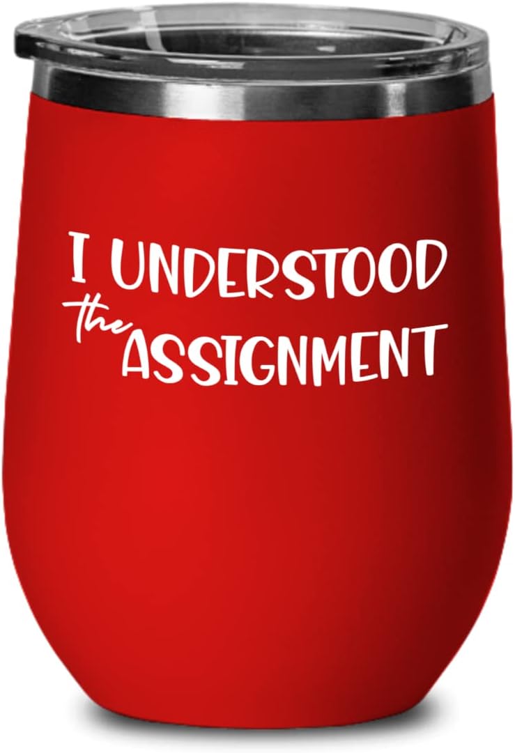 I Understood The Assignment Wine Tumbler for Millennials Trending Tik Tok Social Media Memes Funny Sayings Birthday Christmas Ideas for Teen Boys or G image 3