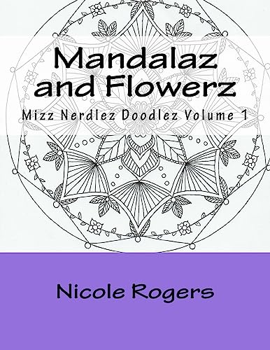 Mandalaz and Flowerz (Mizz Nerdlez Doodlez)