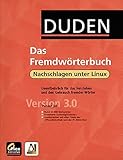  Duden - Das Fremdwörterbuch: Unentbehrlich für das Verstehen und den Gebrauch fremder Wörter (Office-Bibliothek 3.0 /Linux)