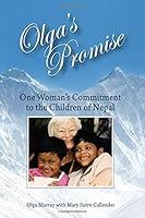 Olga's Promise: One Woman's Commitment to the Children of Nepal 1512269344 Book Cover