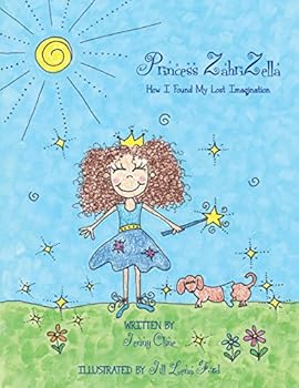 Paperback Princess Zahrizella: How I Found My Lost Imagination Book