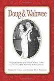 Doug & Wahwee: Douglas MacArthur II, the General's Nephew, and His Unconventional Wife: Their Life in the Foreign Service