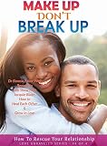 Make Up Don't Break Up - How To Rescue Your Relationship - Love Unraveled No4 [OV]