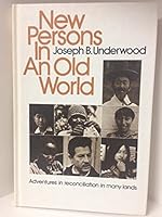 New Persons In An Old World: Adventures In Reconciliation In Many Lands 0805485104 Book Cover