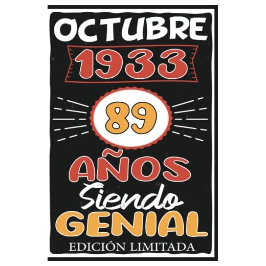Octubre 1933, 89 Años Siendo Genial Edición Limitada: Octubre 89 Años Cumpleaños Regalo para hombre, mujer mamá, papá nacido en 1933 ... DIARIO, CUADERNO DE NOTAS, APUNTES O AGENDA.