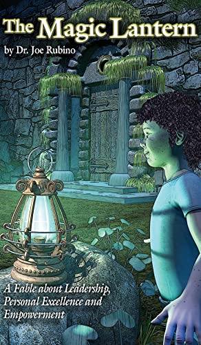 The Magic Lantern: A Fable about Leadership, Personal Excellence, and Empowerment (Hardcover)