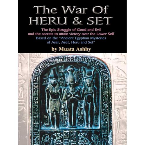 The War of Heru and Set: The Struggle of Good and Evil for Control of the World and The Human Soul by Muata Ashby episode artwork