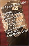 wehrmacht heer  ZWEITER WELTKRIEG wie erfahren durch Ein Soldat der Wehrmacht Heer KURT NOACK Polen, Frankreich, Dänemark Jugoslawien, POW