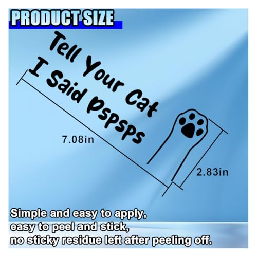 Image of Tell Your Cat I Said Pspsps Car Sticker Decal, 7.08 inch x 2.83 inch Cute Kitten Paw Vinyl Window Stickers, Funny Waterproof Auto Truck Bumper Decoration Decals for Laptop, Wall, Luggage (Black)