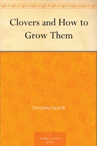 Clovers and How to Grow Them