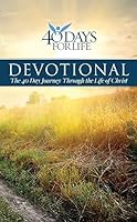 40 Days for Life Devotional: The 40 Day Journey Through the Life of Christ 1737047772 Book Cover