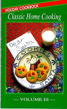 Paperback Classic Home Cooking, Volume 3 Holiday Cookbook Book