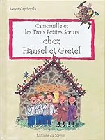 Camomille et les Trois Petites Soeurs : Chez Hansel et Gretel 2732037990 Book Cover