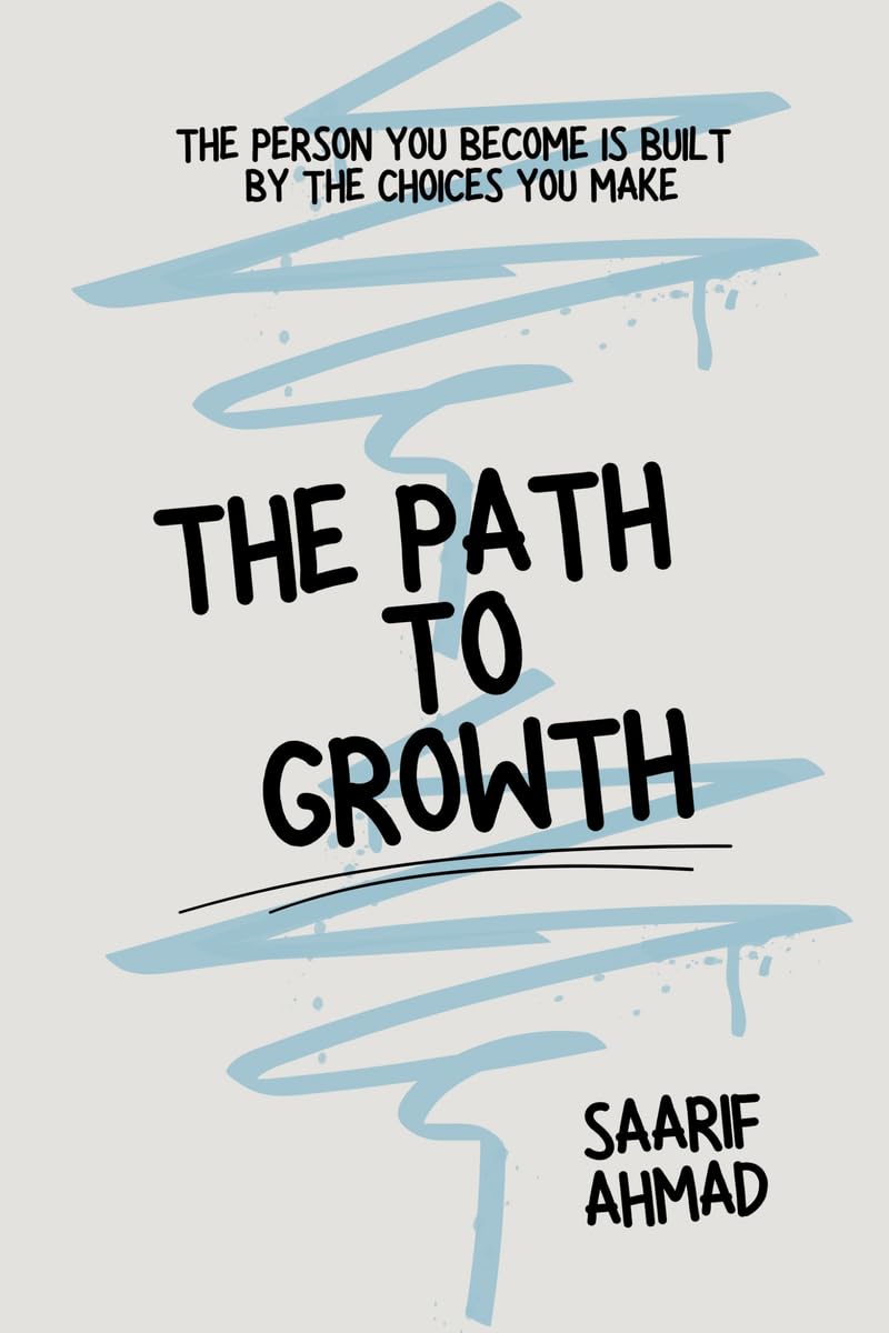 THE PATH TO GROWTH: Lessons on Discipline, Confidence, and Personal Growth