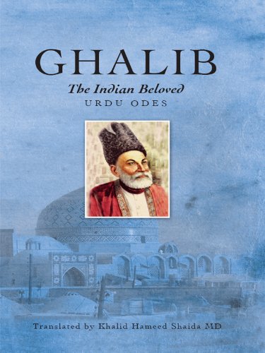 Ghalib, The Indian beloved, Urdu Odes