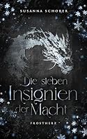 Die sieben Insignien der Macht - Frostherz: High Romantasy (