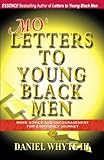 Mo' Letters to Young Black Men: More Advice & Encouragement for a Difficult Journey