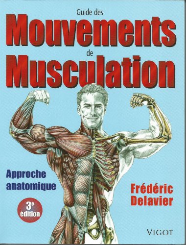 Guide des mouvements de musculation, 3e édition... [French] 2711415236 Book Cover