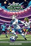  Primer Copa Galáctica de Fútbol (Versión en español): La Primera Copa Galáctica de Fútbol: \