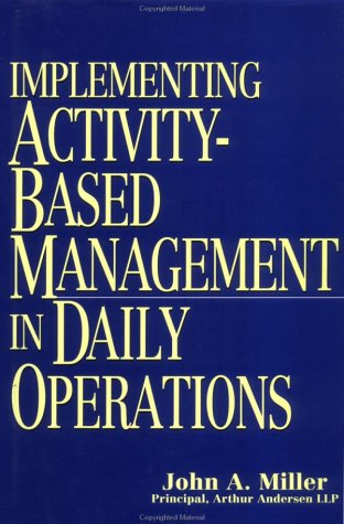 Implementing Activity-Based Management in Daily Operations (Nam/Wiley Series in Manufacturing)