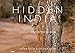 Hidden India: A Journey to Where the Wild Things Are