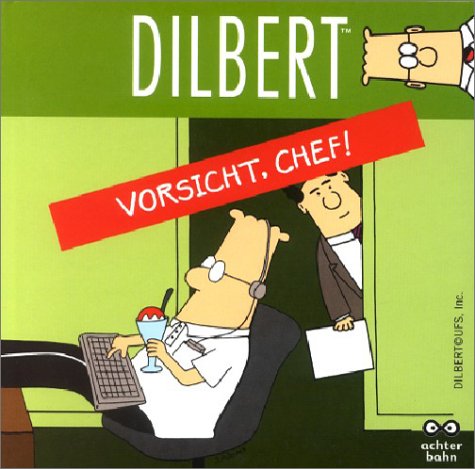 Dilbert: Vorsicht, Chef! Dilbert: Vorsicht, Chef!