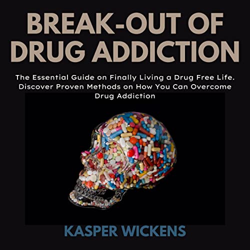 Break-Out of Drug Addiction by Kasper Wickens episode artwork
