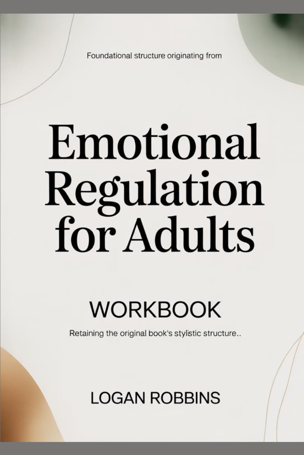 Foundational Structure Originating from Emotional Regulation for Adults: Retaining the original book’s stylistic structure