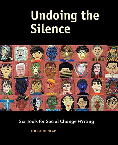 Undoing the Silence: Six Tools for Social Change Writing