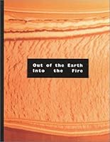 Out of the Earth into the Fire: A Course in Ceramic Materials for the Studio Potter 1574980017 Book Cover