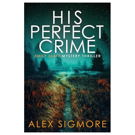 His Perfect Crime (Emily Slate FBI Mystery Thriller Book 1)