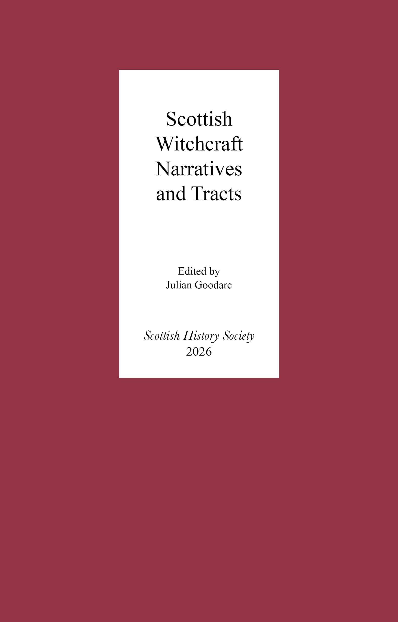 Scottish Witchcraft Narratives and Tracts (Scottish History Society 6th Series)