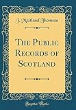 thomson dvd hdd recorder  The Public Records of Scotland (Classic Reprint)