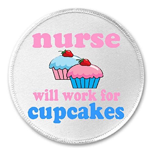 Nurse Will Work For Cupcakes - 3