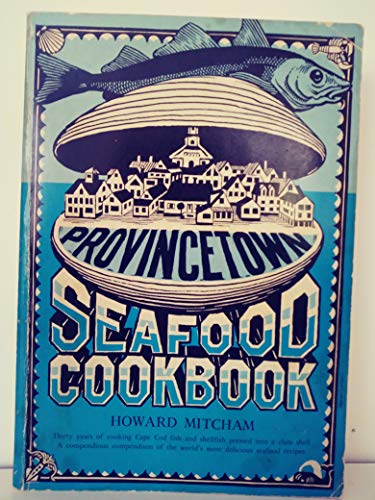 The Provincetown Seafood Cookbook B000U90HOU Book Cover