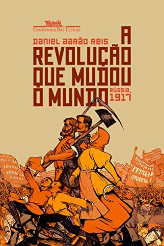 A revolução que mudou o mundo - Rússia, 1917