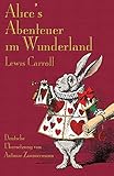  Alice\'s Adventures in Wonderland by Lewis Carroll (German Edition): Alices Abenteuer im Wunderland von Lewis Carroll (Deutsche Ausgabe)