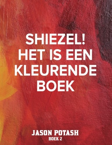 Shiezel ! Het Is Een Kleurende Boek- Boek 2 (De spanning te verlichten ...