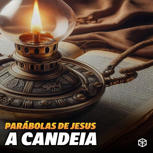 Par&aacute;bolas de Jesus - A Candeia - Pr. Ivan Umgarelli